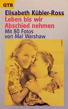 Leben bis wir Abschied nehmen