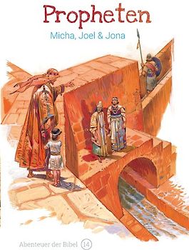 Propheten – Micha, Joel & Jona