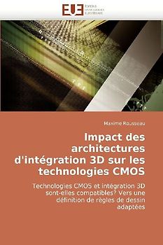 Impact des architectures d''intégration 3D sur les technologies CMOS