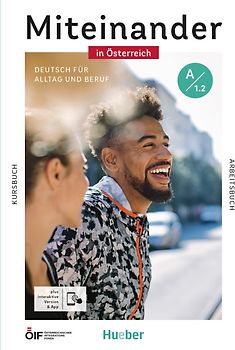 Miteinander in Österreich – Deutsch für Alltag und Beruf A1.2