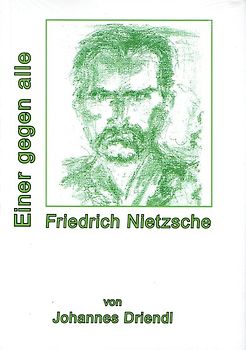 Friedrich Nietzsche Einer gegen alle