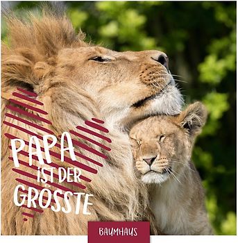 Weil Papa der Größte ist