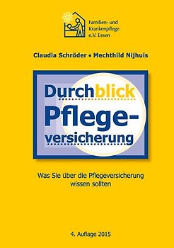 Durchblick Pflegeversicherung. Was Sie über die Pflegeversicherung wissen sollten