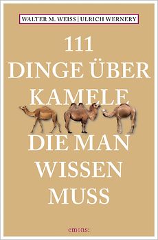 111 Dinge über Kamele, die man wissen muss