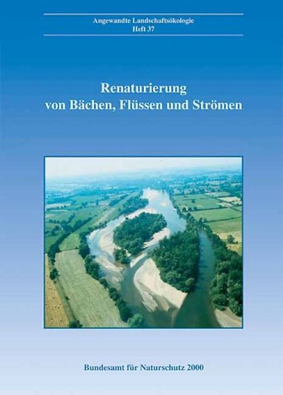 Renaturierung von Bächen, Flüssen und Strömen