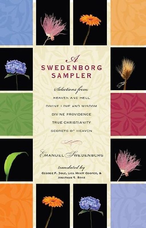A Swedenborg Sampler: Selections from Heaven and Hell, Divine Love and Wisdom, Divine Providence, True Christianity, Secrets of Heaven - Swedenborg, Emanuel
