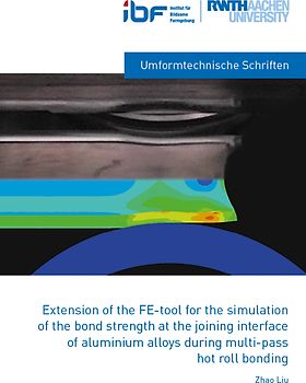 Extensions of the FE-tool for the simulation of the bond strength at the joining interface of aluminium alloys during mulit-pass hot roll bonding