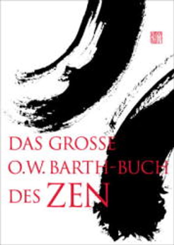 Das grosse O. W. Barth-Buch des Zen