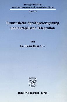 Französische Sprachgesetzgebung und europäische Integration.