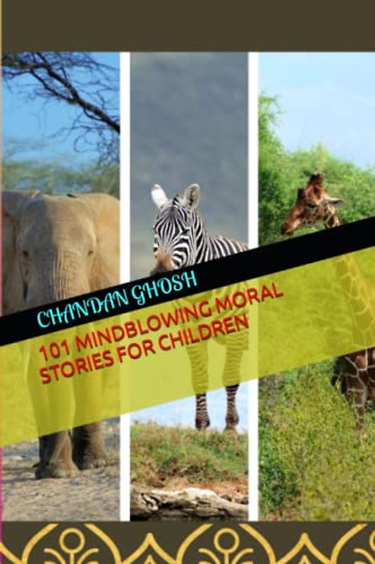 101 MINDBLOWING MORAL STORIES FOR CHILDREN