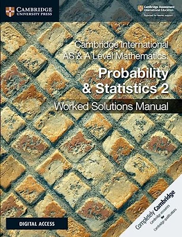 Cambridge International AS & A Level Mathematics Probability and Statistics 2 Worked Solutions Manual with Cambridge Elevate Edition