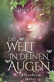 Albenheim: Funkeln (Die Welt in Deinen Augen, Band 1)