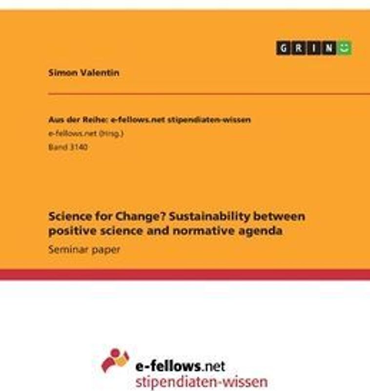 Science for Change? Sustainability between positive science and normative agenda
