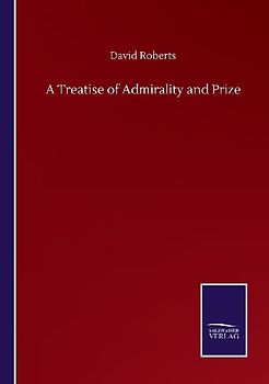 A Treatise of Admirality and Prize