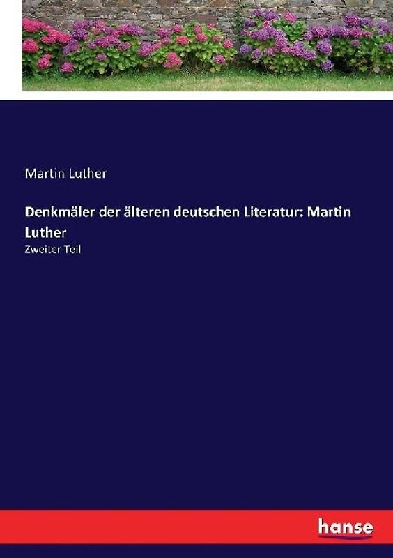 Denkmäler der älteren deutschen Literatur: Martin Luther