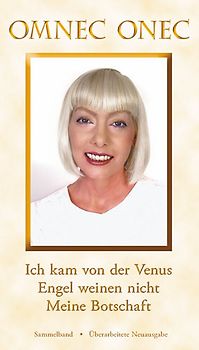 Die Venusische Trilogie / Die Venusische Trilogie: Ich kam von der Venus - Engel weinen nicht - Meine Botschaft