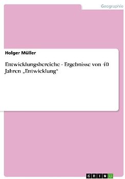 Entwicklungsbereiche - Ergebnisse von 40 Jahren "Entwicklung"