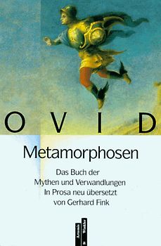 Metamorphosen. Das Buch der Mythen und Verwandlungen. In Prosa neu übersetzt