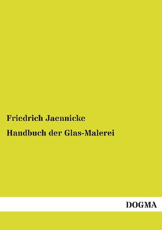 Handbuch der Glas-Malerei