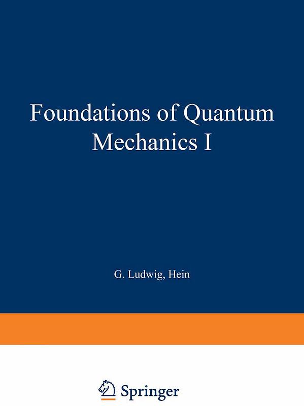 Foundations of Quantum Mechanics I