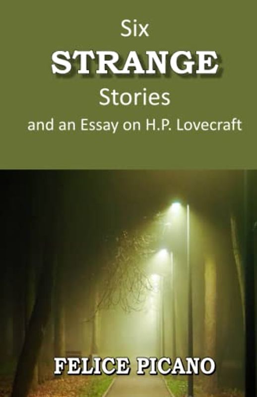 SIX STRANGE STORIES: and “H.P. Lovecraft and Time”