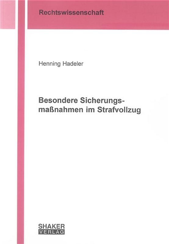 Besondere Sicherungsmaßnahmen im Strafvollzug