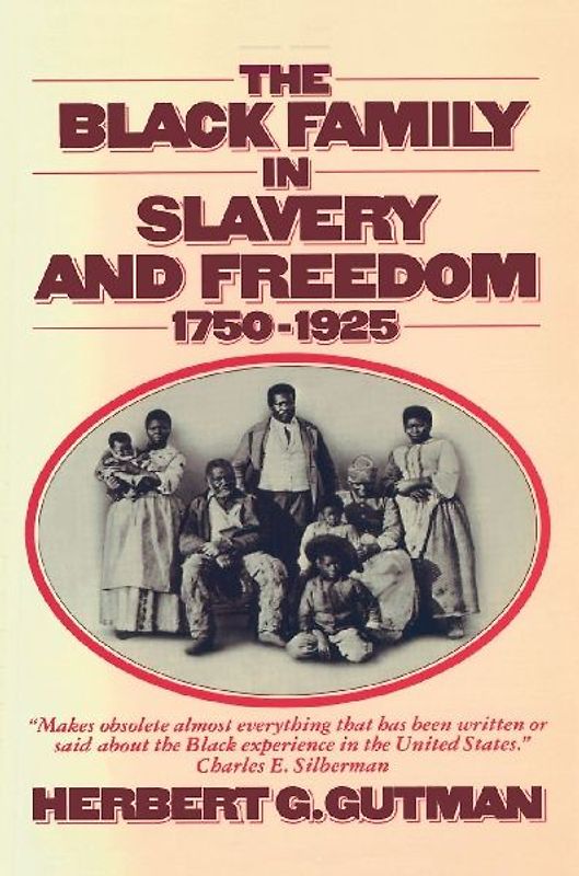 The Black Family in Slavery and Freedom, 1750-1925
