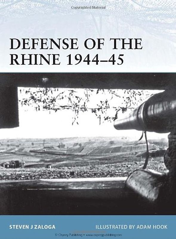 Defense of the Rhine 1944-45 (Fortress) - Steven Zaloga