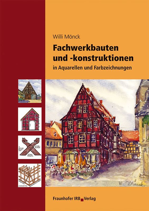 Fachwerkbauten und -konstruktionen in Aquarellen und Farbzeichnungen.