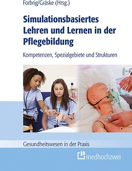 Simulationsbasiertes Lehren und Lernen in der Pflegebildung