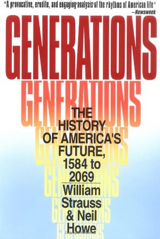 Generations: The History of America's Future, 1584 to 2069 - Howe, Neil