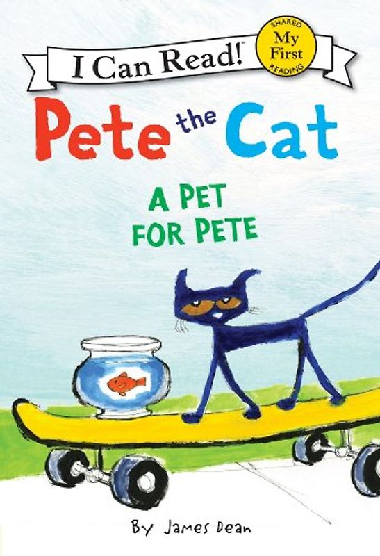 Pete the Cat: A Pet for Pete (My First I Can Read) - Dean, James