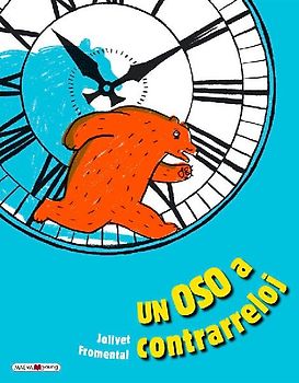 El oso a contra el reloj : aprendemos a leer las horas