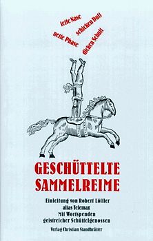 Geschüttelte Sammelreime. Mit Wortspenden geistreicher Schüttelgenossen