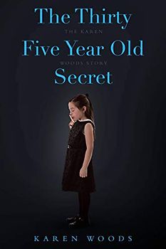 The Thirty Five Year Old Secret: The Karen Woods Story