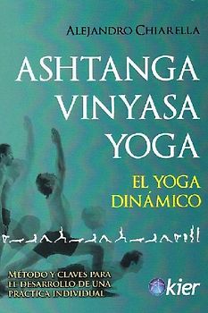 Ashtanga vinyasa yoga : el yoga dinámico