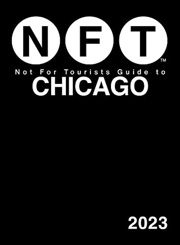 Not For Tourists Guide to Chicago 2023: Nft