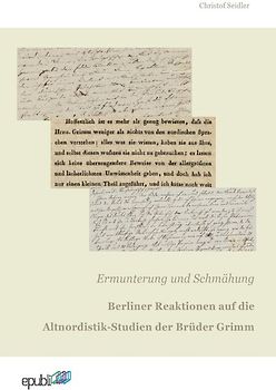 Ermunterung und Schmähung. Berliner Reaktionen auf die Altnordistik-Studien der Brüder Grimm