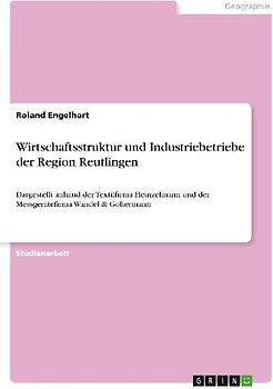 Wirtschaftsstruktur und Industriebetriebe der Region Reutlingen