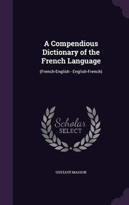 A Compendious Dictionary of the French Language
