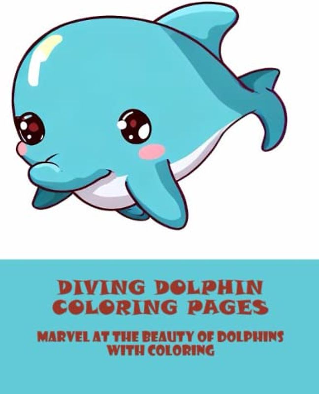Diving Dolphin Coloring Pages: Marvel At The Beauty Of Dolphins With Coloring