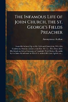 The Infamous Life of John Church, the St. George's Fields Preacher