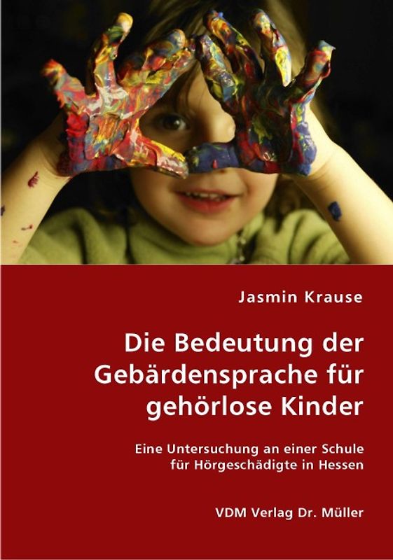 Die Bedeutung der Gebärdensprache für gehörlose Kinder