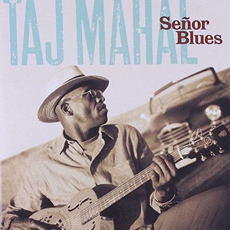 Taj Mahal - Senor Blues