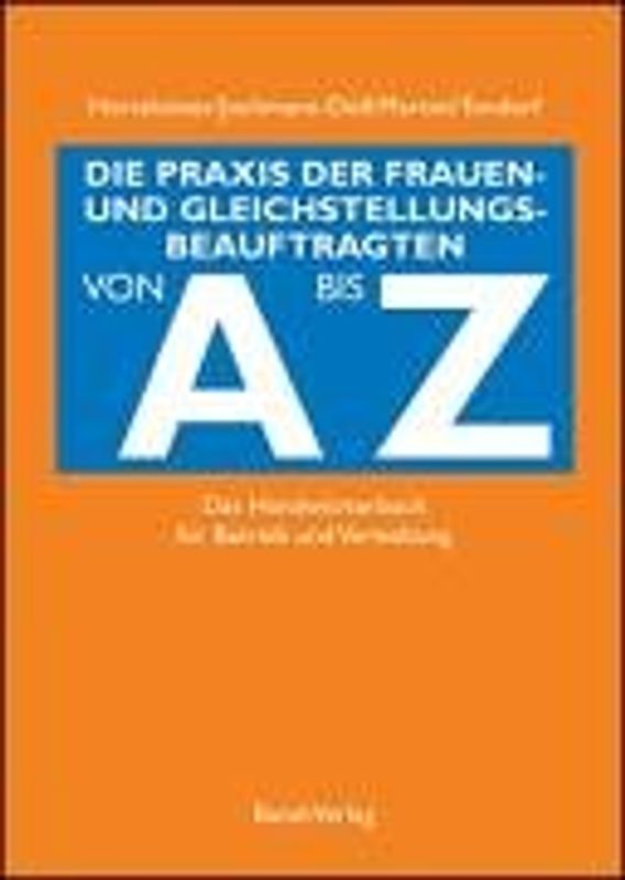 Die Praxis der Frauen- und Gleichstellungsbeauftragten von A bis Z