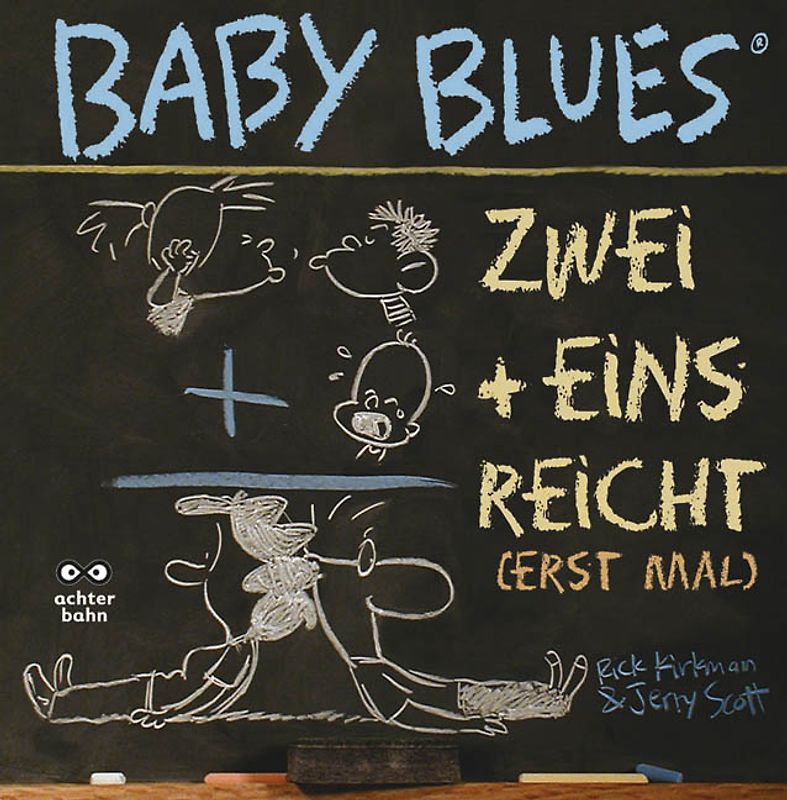 Baby Blues 10:  Zwei + Eins = reicht (erst mal)