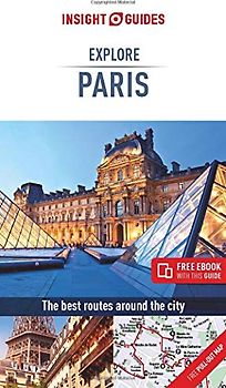 Insight Guides Explore Paris: With Free Ebook (Insight Explore Guides)
