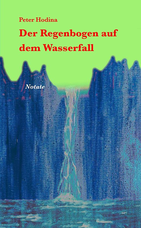 DER REGENBOGEN AUF DEM WASSERFALL