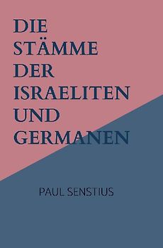 Die Stämme der Israeliten und Germanen