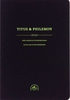 NASB Scripture Study Notebook: Titus & Philemon